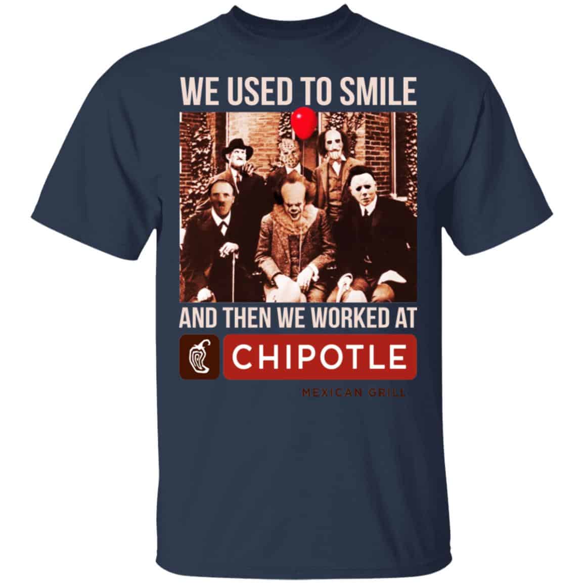 We Used To Smile And Then We Worked At Chipotle Mexican Grill Shirt, Hoodie, Tank