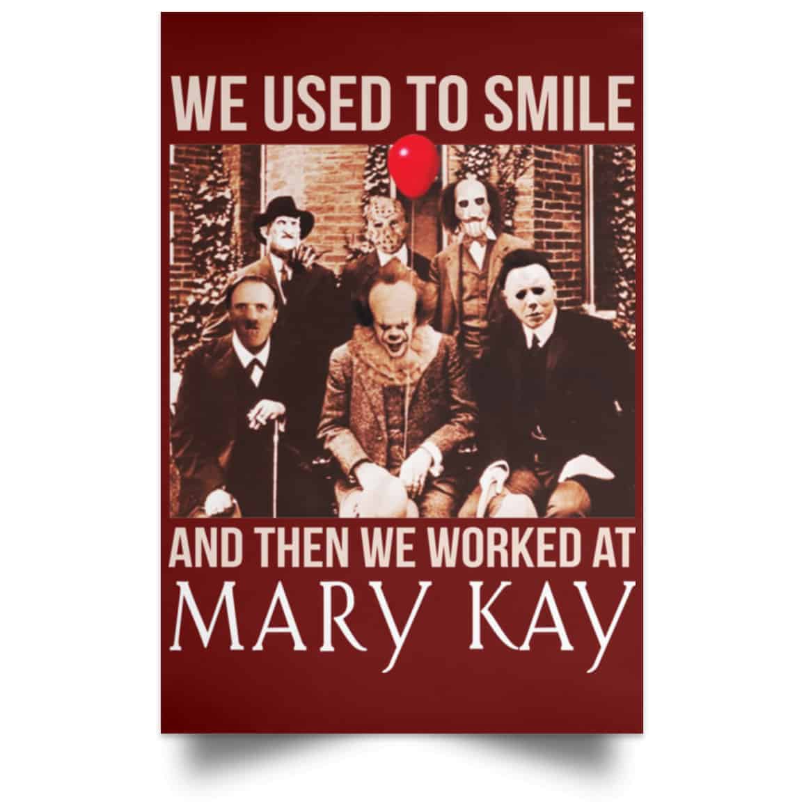 We Used To Smile And Then We Worked At Mary Kay Poster