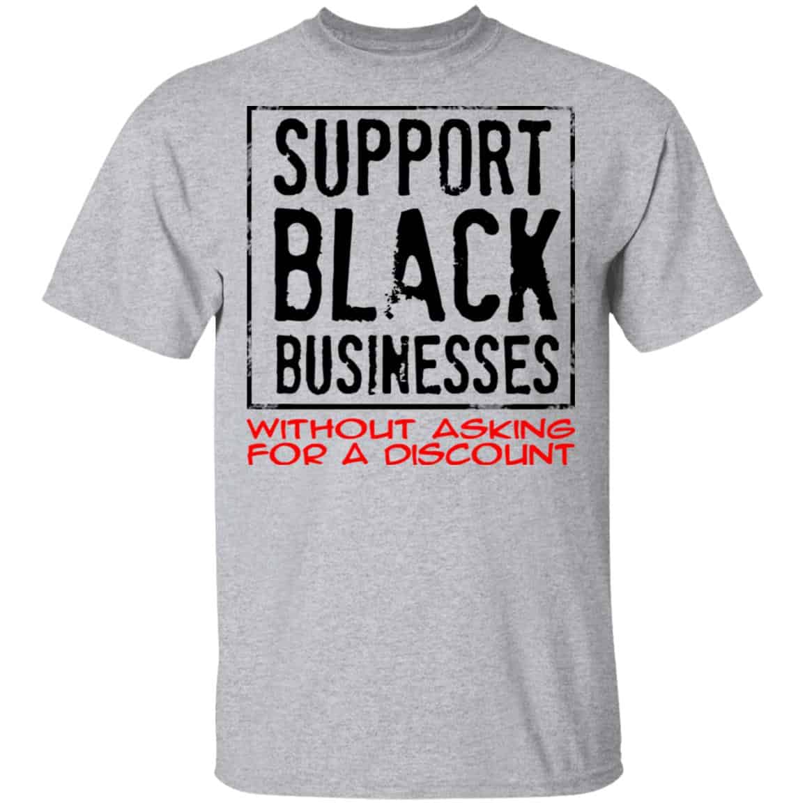 Support Black Businesses Without Asking For A Discount Shirt, Hoodie, Tank