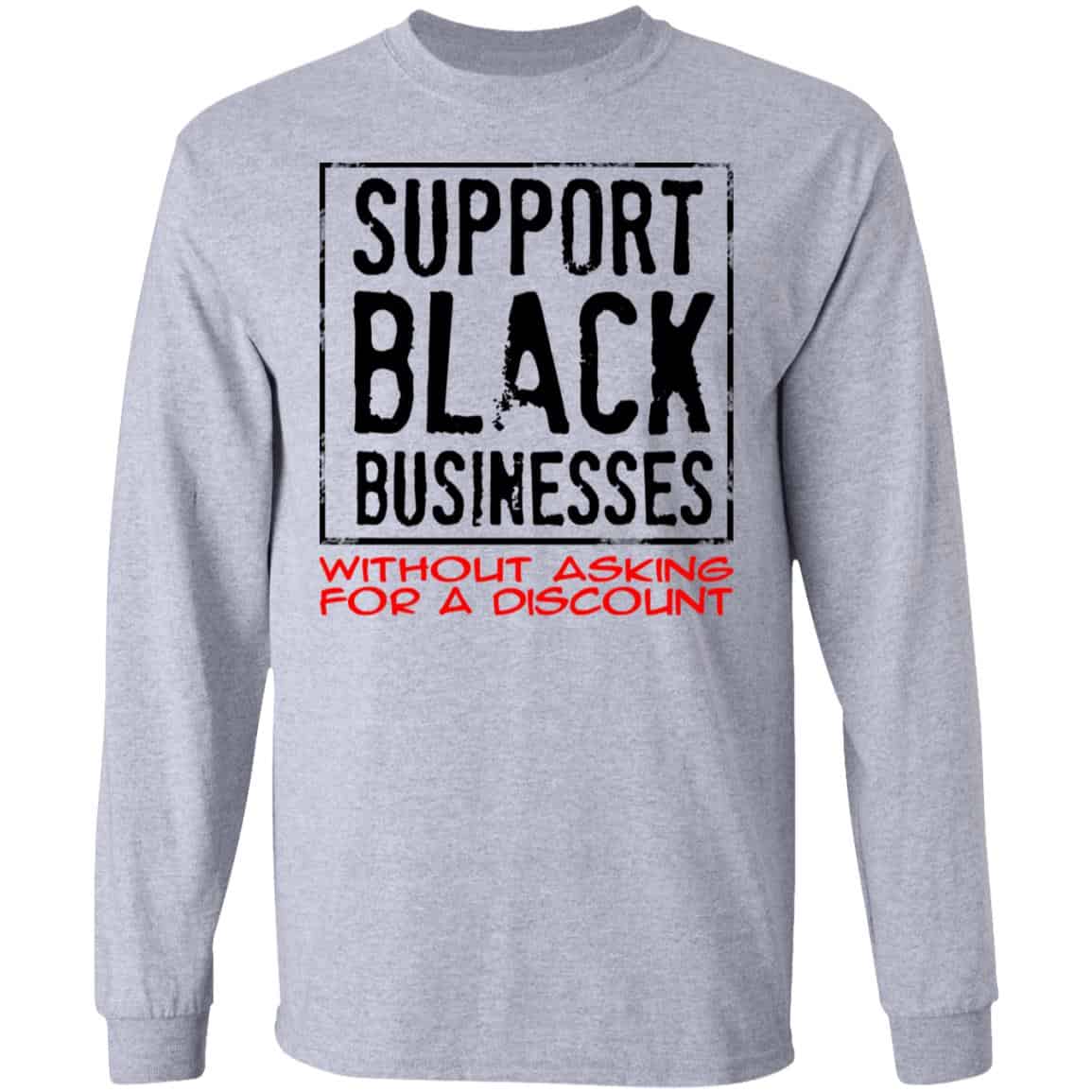 Support Black Businesses Without Asking For A Discount Shirt, Hoodie, Tank