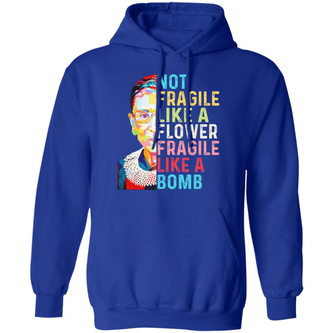 Ruth Bader Ginsburg Not Fragile Like A Flower Fragile Like A Bomb Shirt, Hoodie, Tank