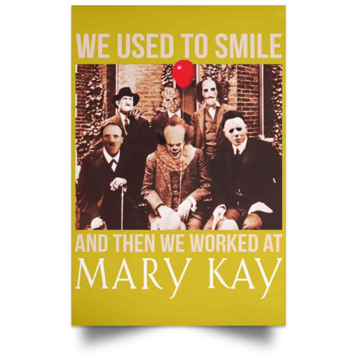 We Used To Smile And Then We Worked At Mary Kay Poster