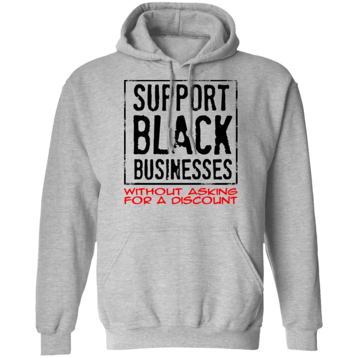 Support Black Businesses Without Asking For A Discount Shirt, Hoodie, Tank