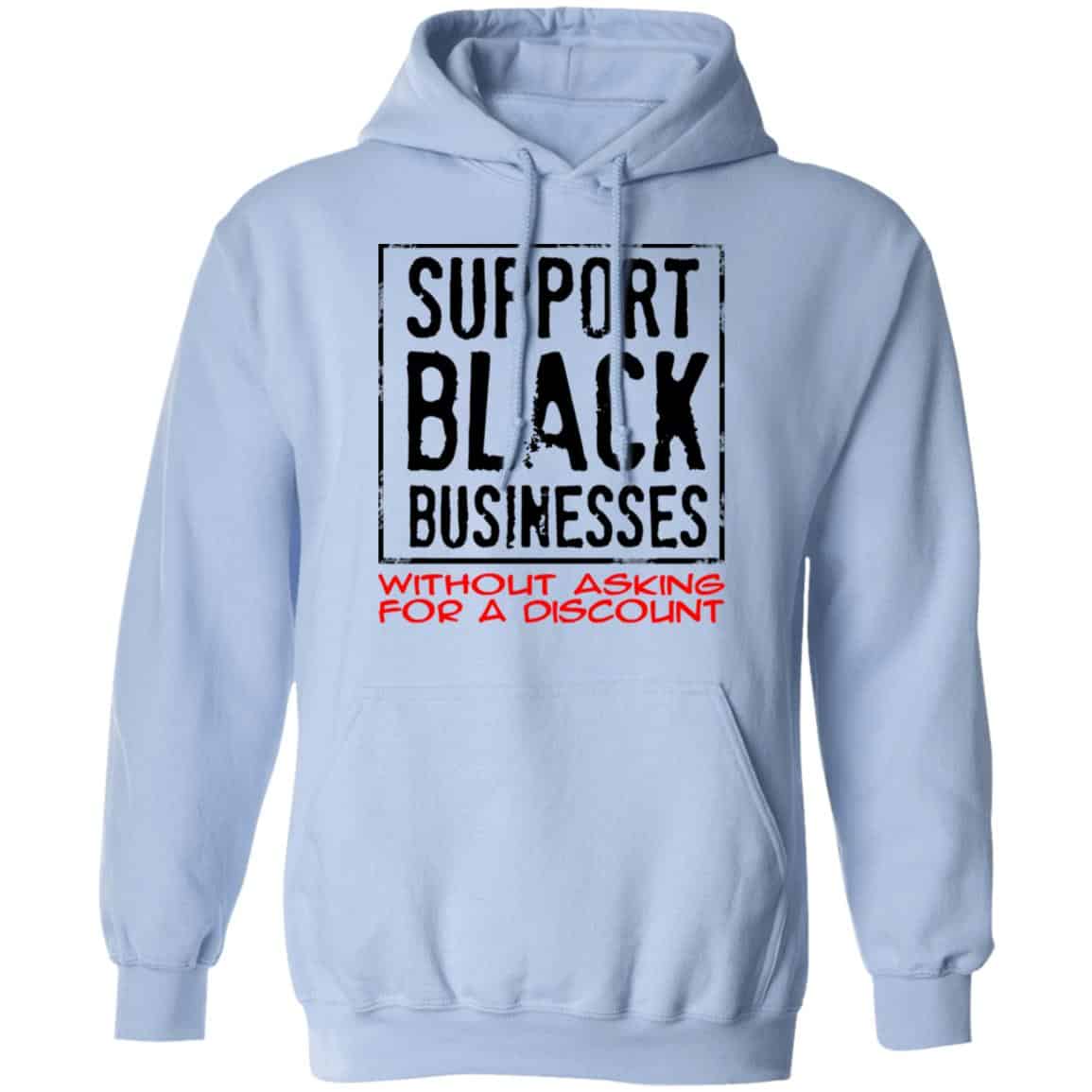 Support Black Businesses Without Asking For A Discount Shirt, Hoodie, Tank