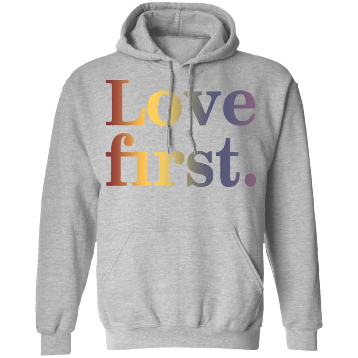 Hoda Kotb Love First Shirt, Hoodie, Tank