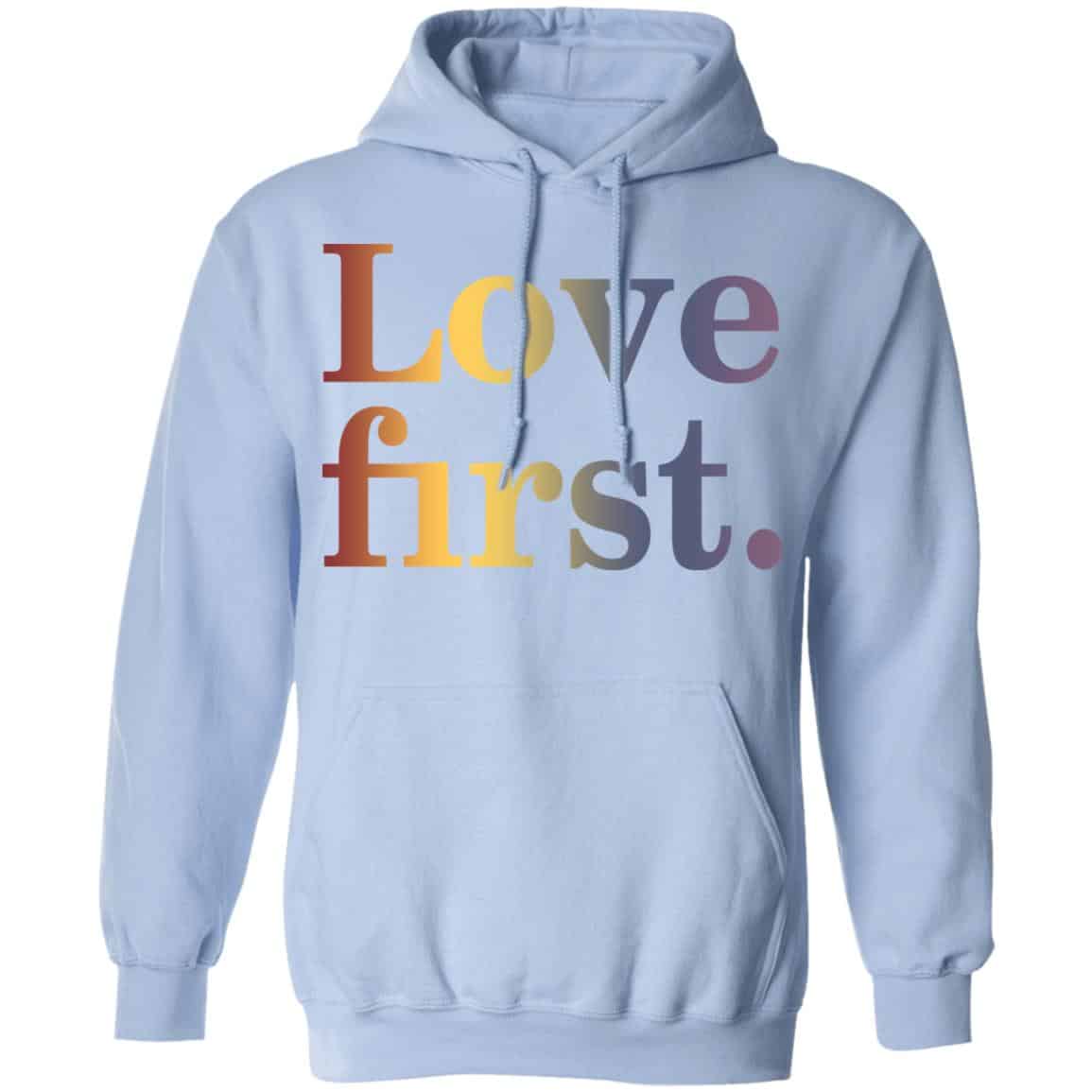 Hoda Kotb Love First Shirt, Hoodie, Tank