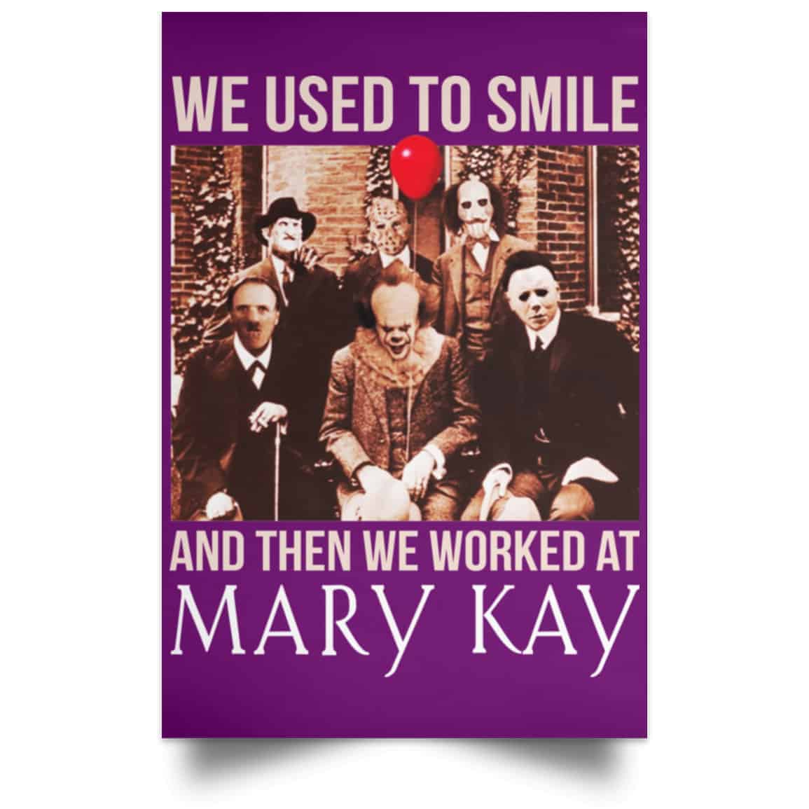 We Used To Smile And Then We Worked At Mary Kay Poster