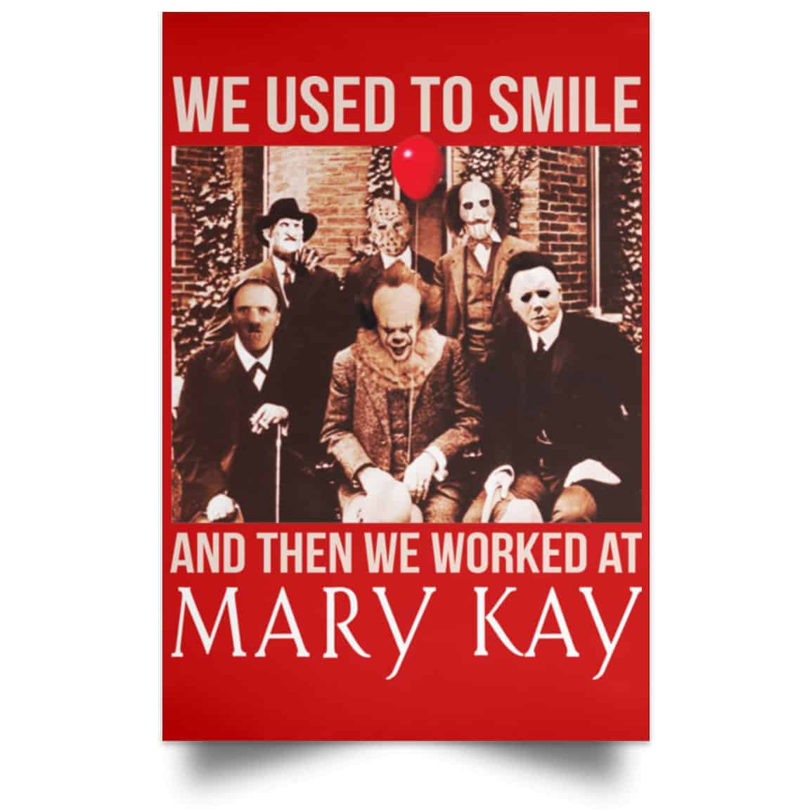 We Used To Smile And Then We Worked At Mary Kay Poster