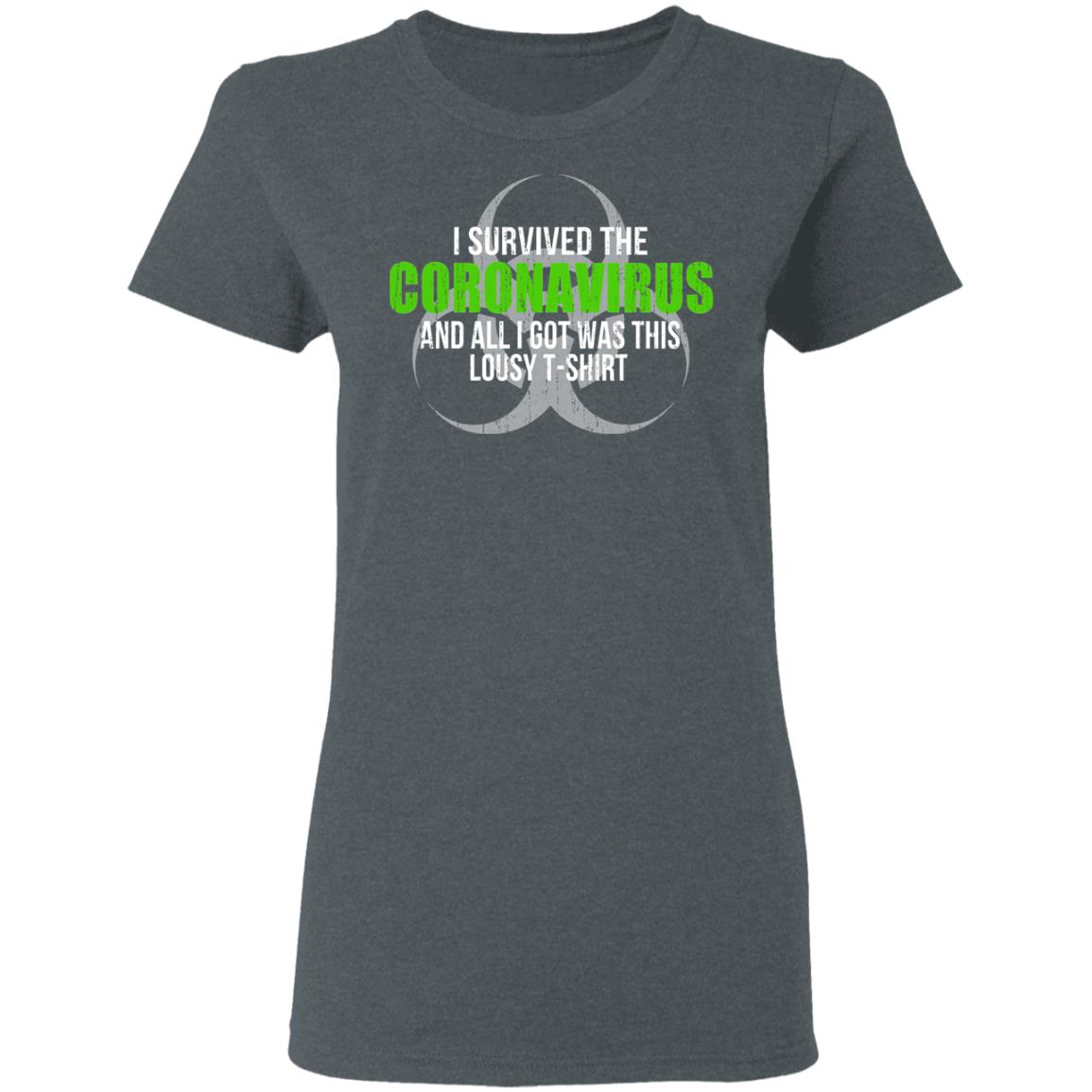 I Survived The Coronavirus And All I Got Was This Loust T-Shirt Humor Shirt, Hoodie, Tank