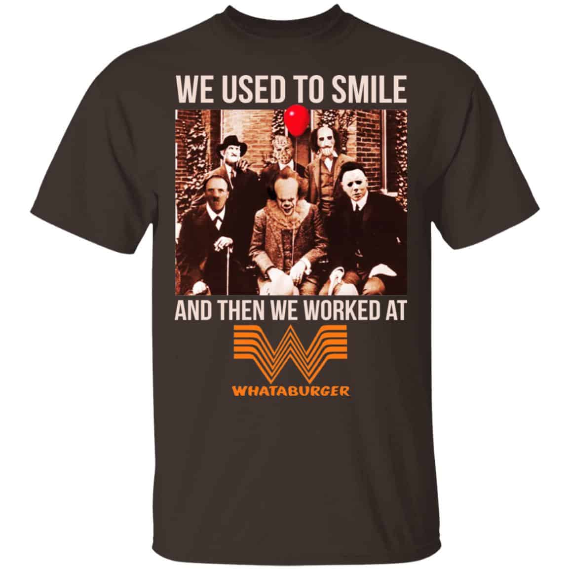 We Used To Smile And Then We Worked At Whataburger Shirt, Hoodie, Tank