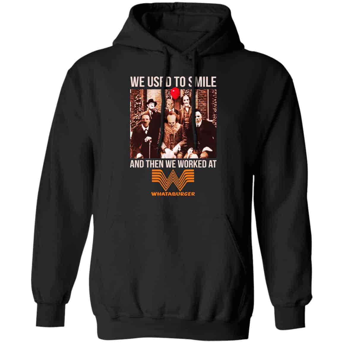 We Used To Smile And Then We Worked At Whataburger Shirt, Hoodie, Tank