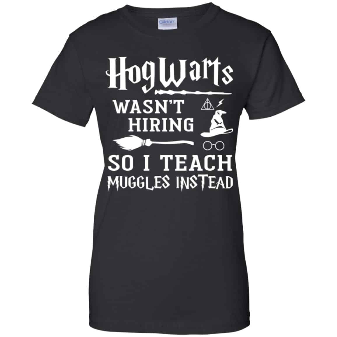 Hogwarts Wasn’t Hiring So I Teach Muggles Instead Shirt, Hoodie, Tank