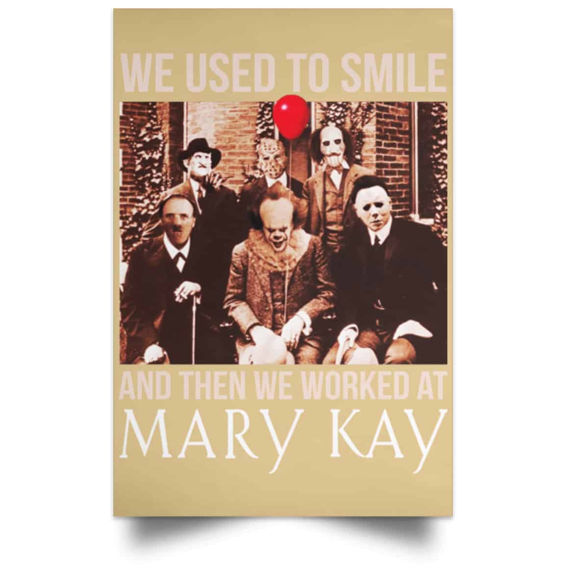 We Used To Smile And Then We Worked At Mary Kay Poster