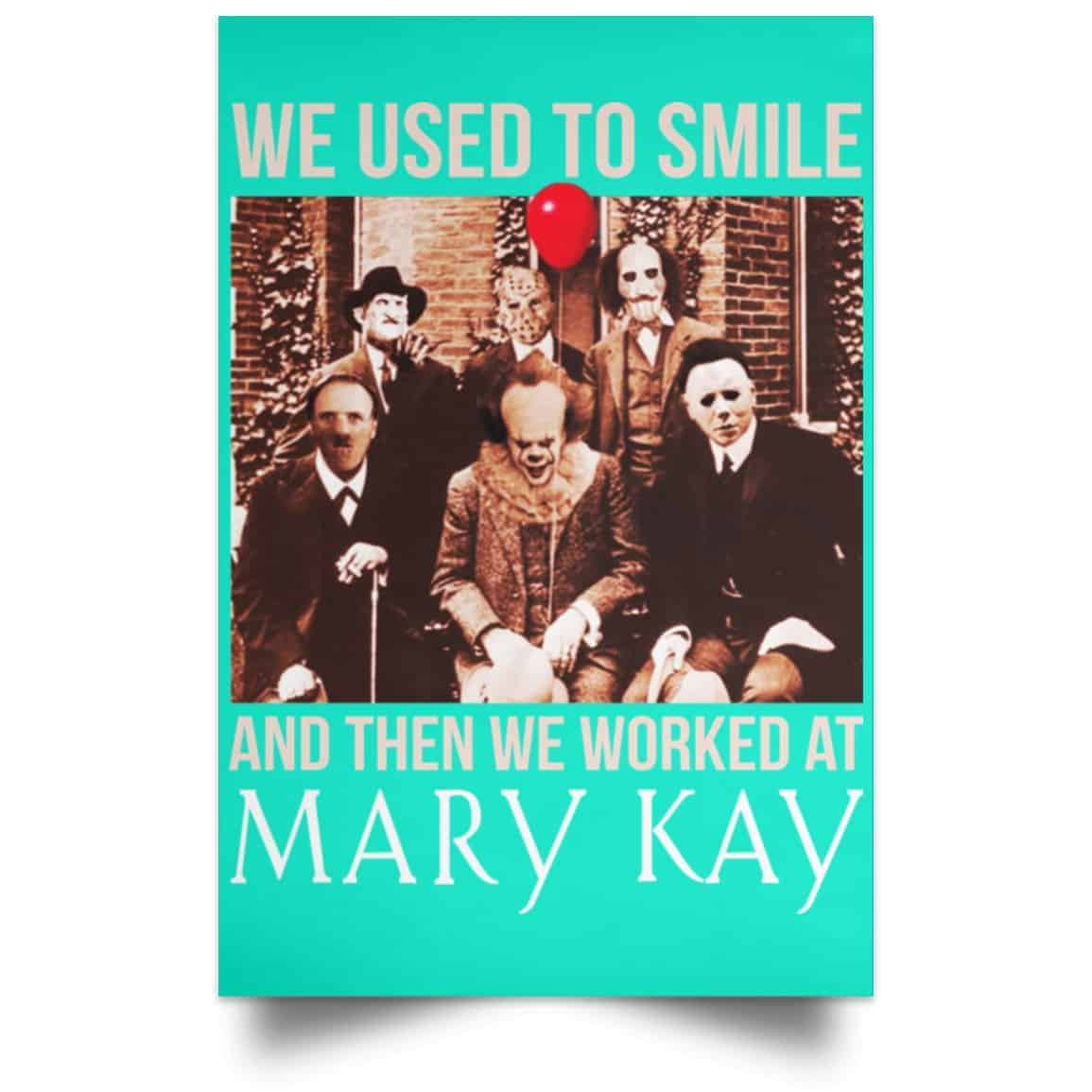 We Used To Smile And Then We Worked At Mary Kay Poster