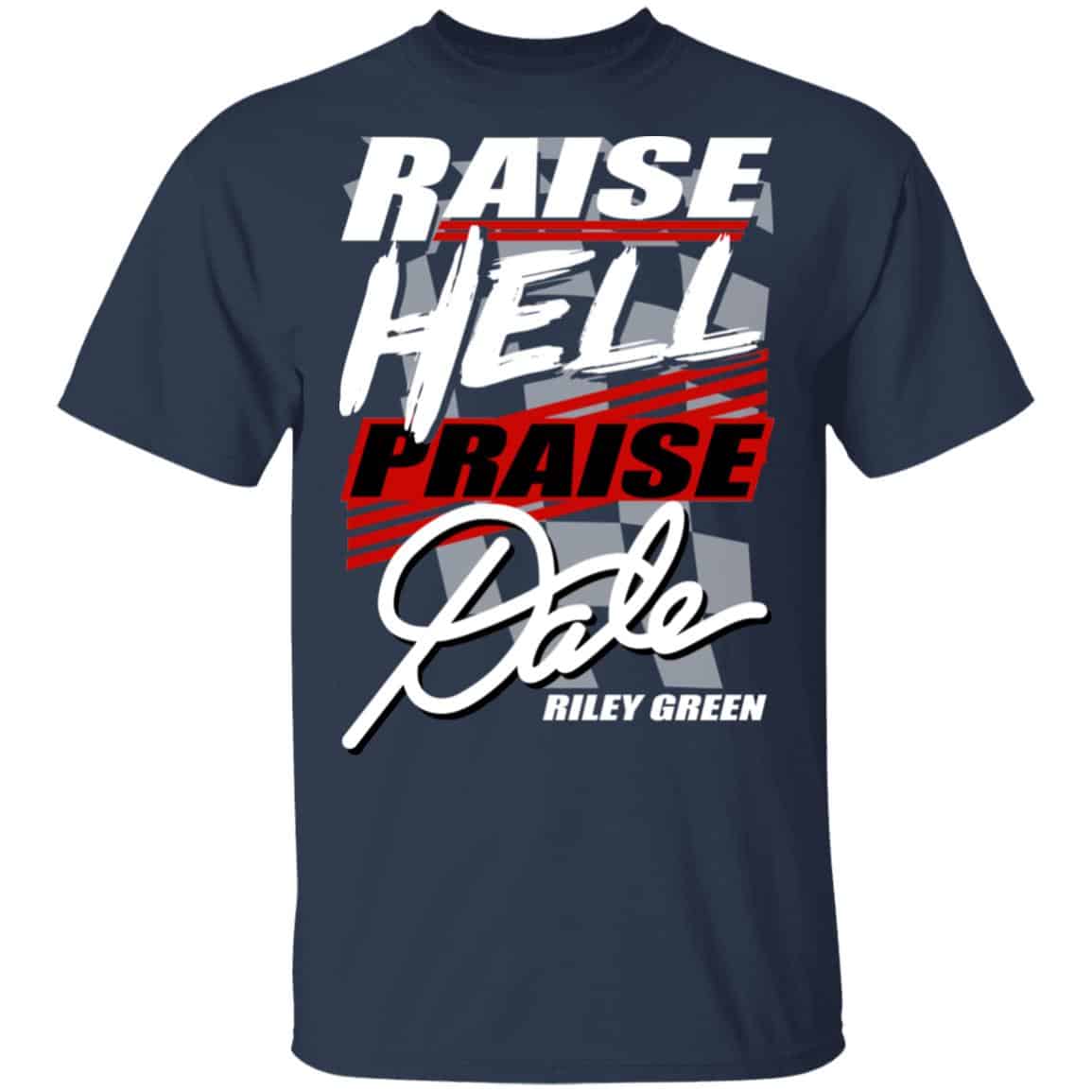 Riley Green Raise Hell Praise Dale Shirt, Hoodie, Tank