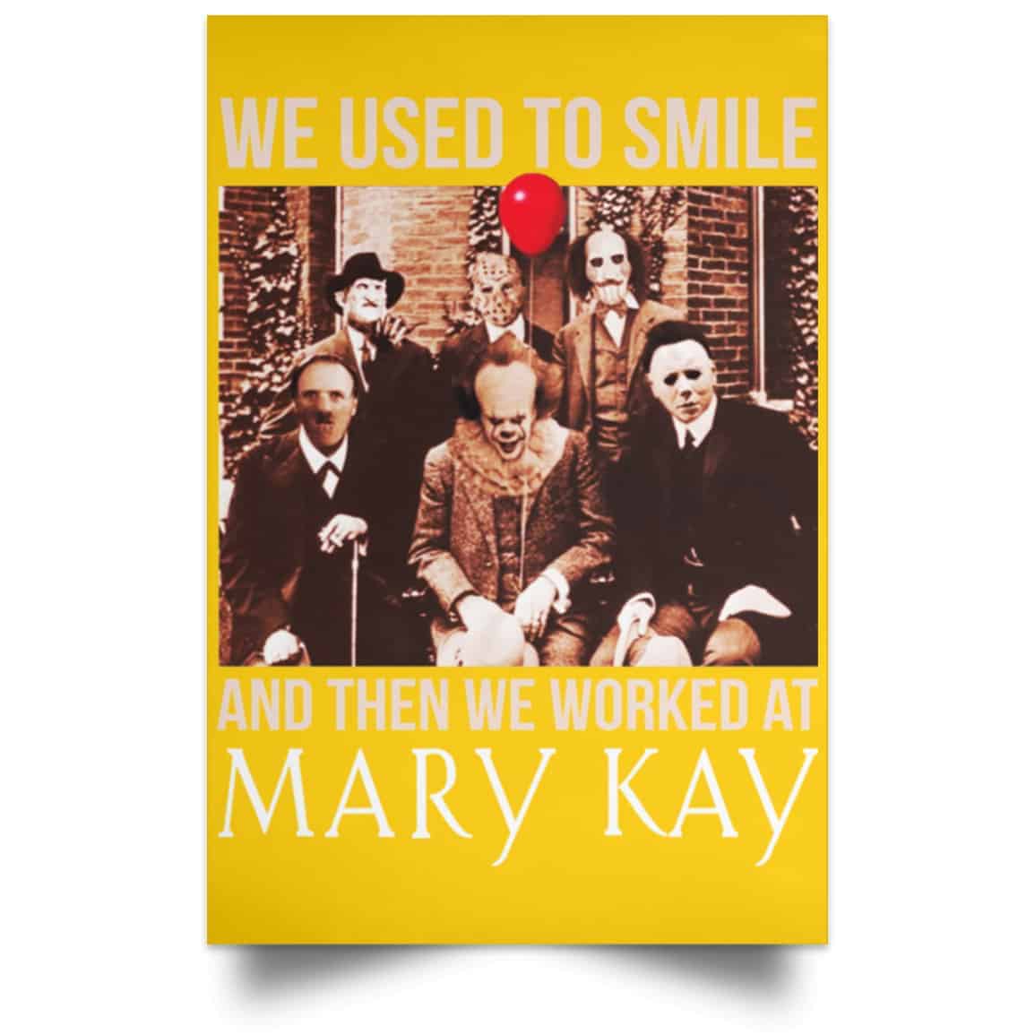 We Used To Smile And Then We Worked At Mary Kay Poster