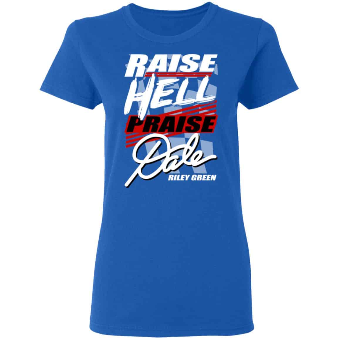 Riley Green Raise Hell Praise Dale Shirt, Hoodie, Tank