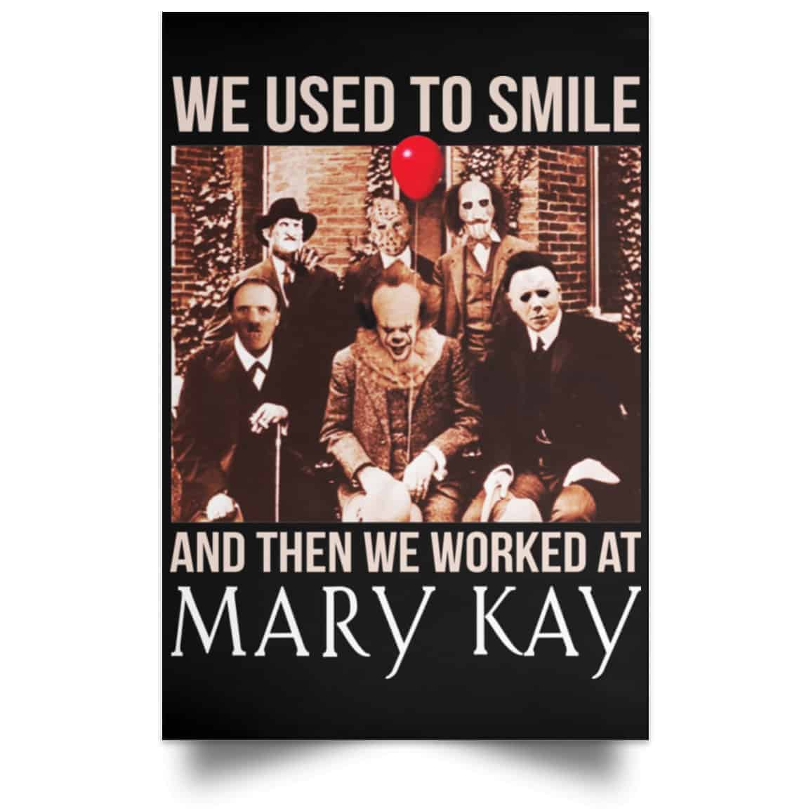 We Used To Smile And Then We Worked At Mary Kay Poster