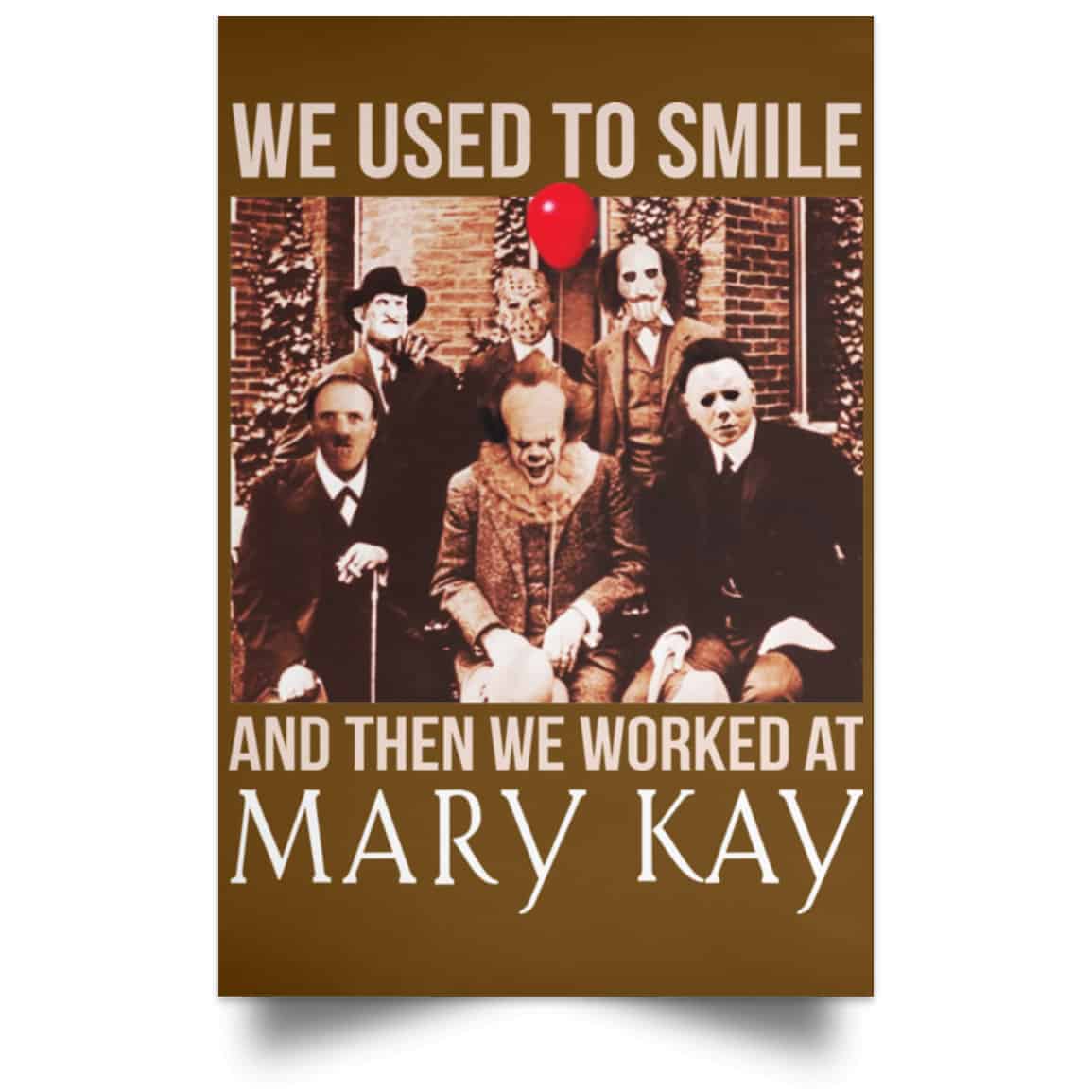 We Used To Smile And Then We Worked At Mary Kay Poster