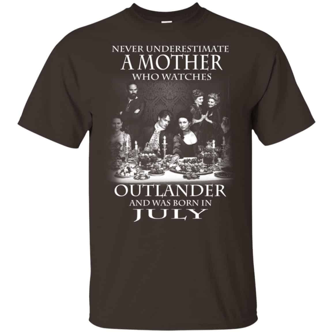 A Mother Who Watches Outlander And Was Born In July T-Shirts, Hoodie, Tank