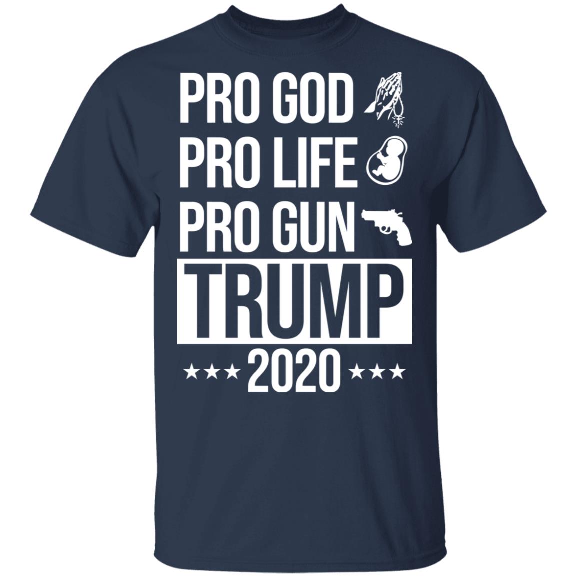 Pro God Pro Life Pro Gun Pro Donald Trump 2020 Shirt, Hoodie, Tank