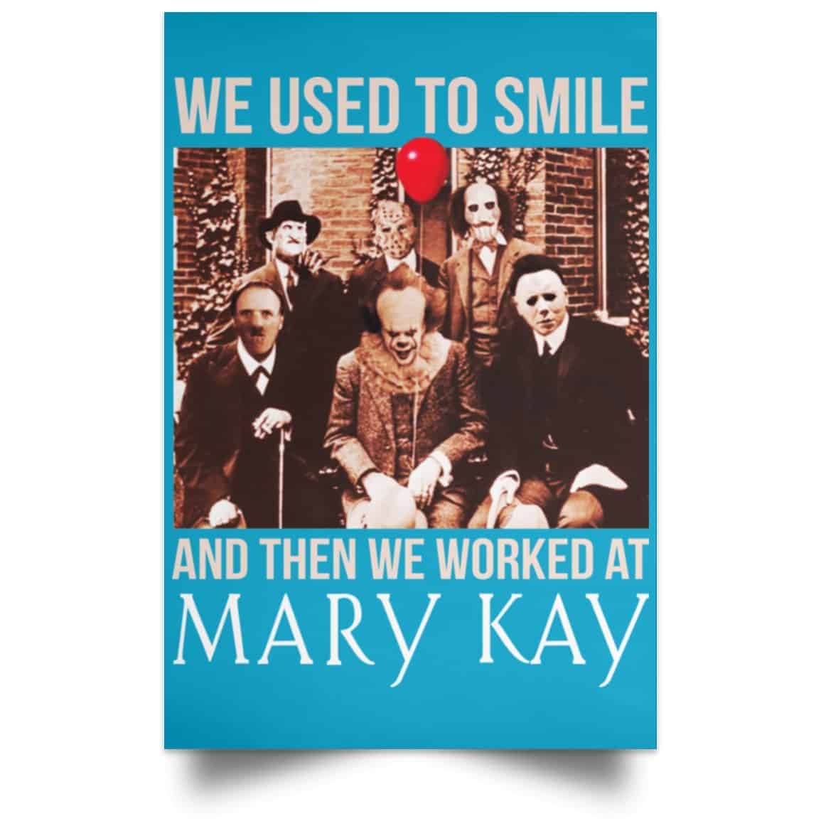 We Used To Smile And Then We Worked At Mary Kay Poster