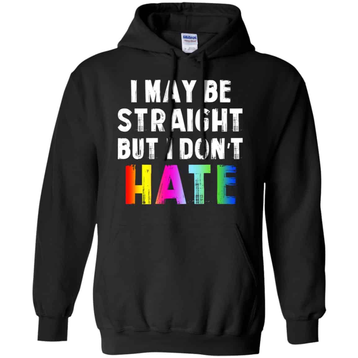 I May Be Straight But I Don’t Hate LGBT Shirt, Hoodie, Tank