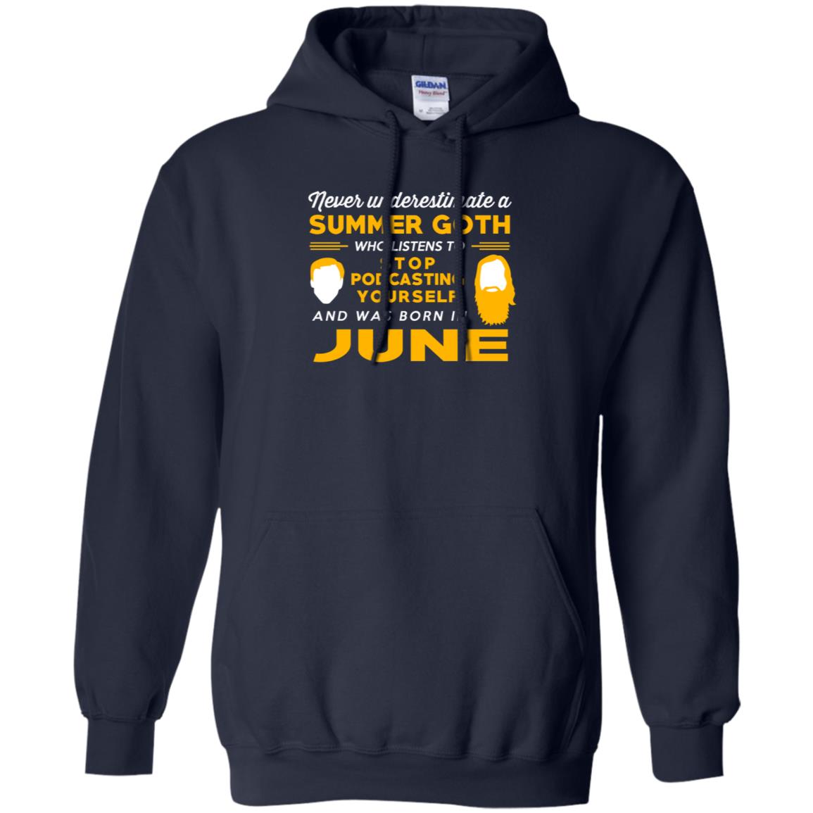 A Summer Goth Who Listens To Stop Podcasting Yourself And Was Born In June T-Shirts, Hoodie, Tank
