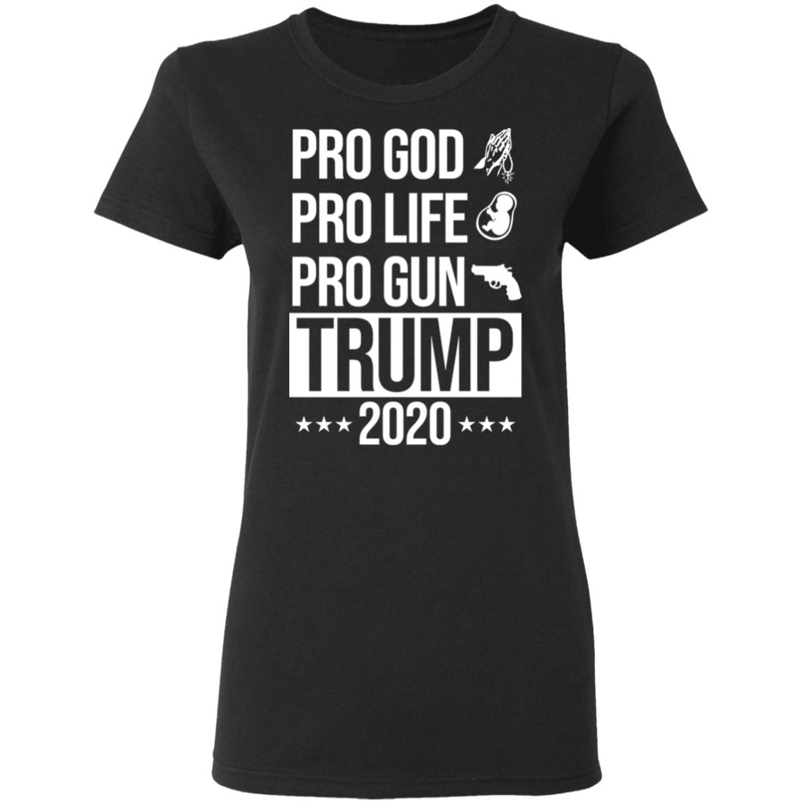 Pro God Pro Life Pro Gun Pro Donald Trump 2020 Shirt, Hoodie, Tank
