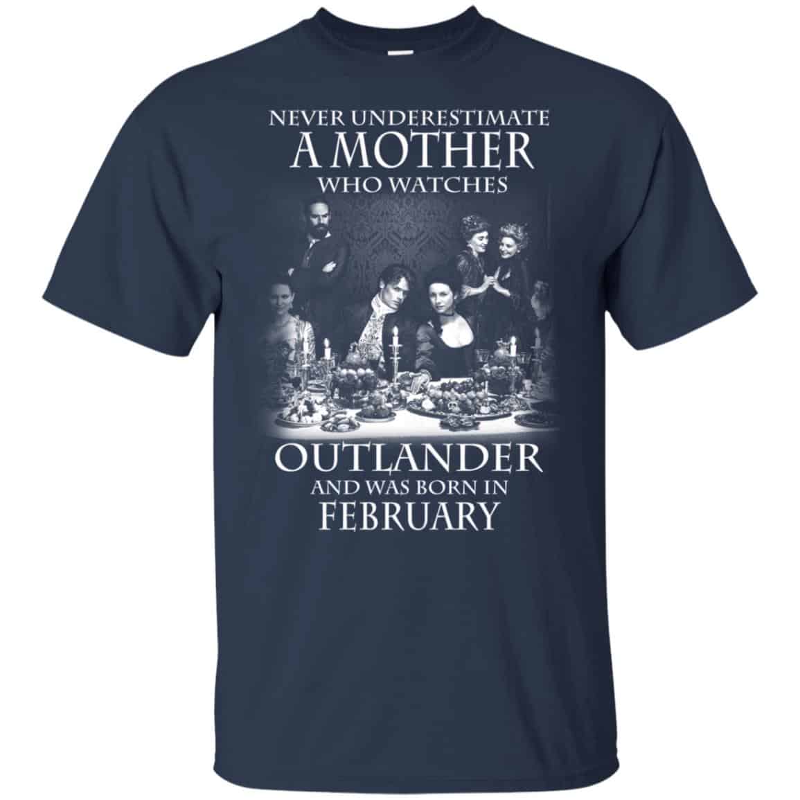 A Mother Who Watches Outlander And Was Born In February T-Shirts, Hoodie, Tank