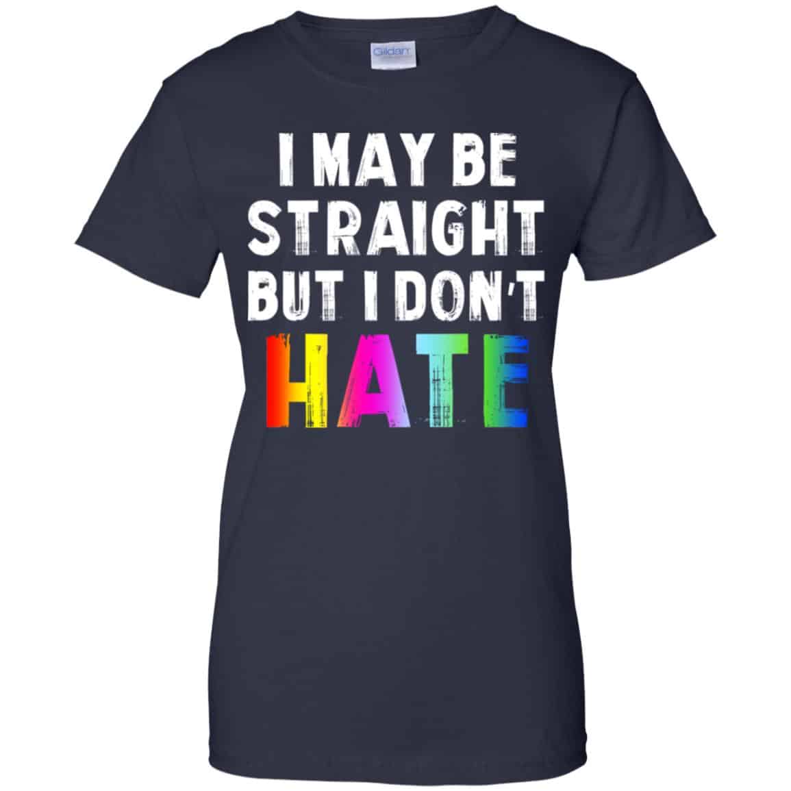 I May Be Straight But I Don’t Hate LGBT Shirt, Hoodie, Tank