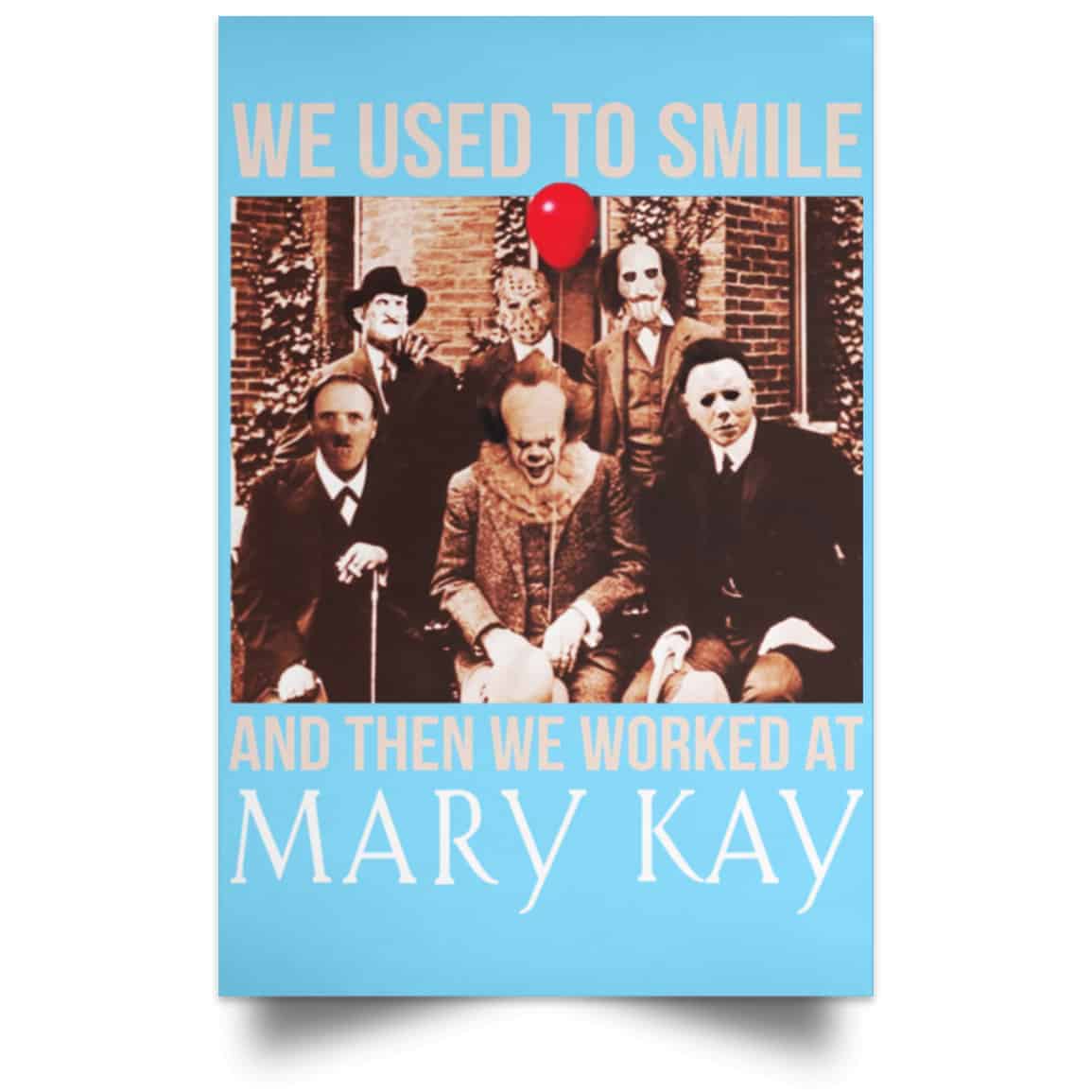 We Used To Smile And Then We Worked At Mary Kay Poster
