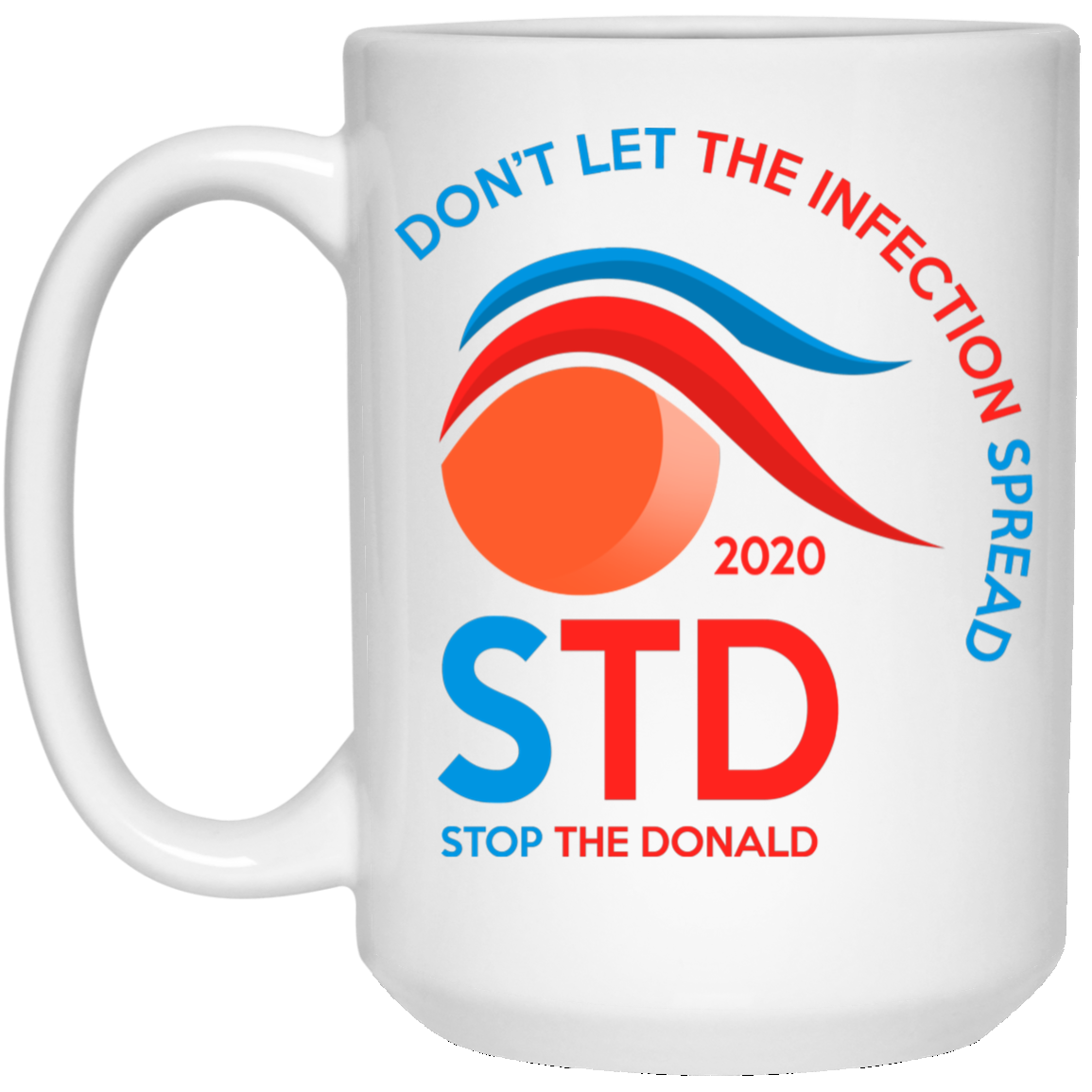 Don’t Let The Infection Spread 2020 Stop The Donald Mug
