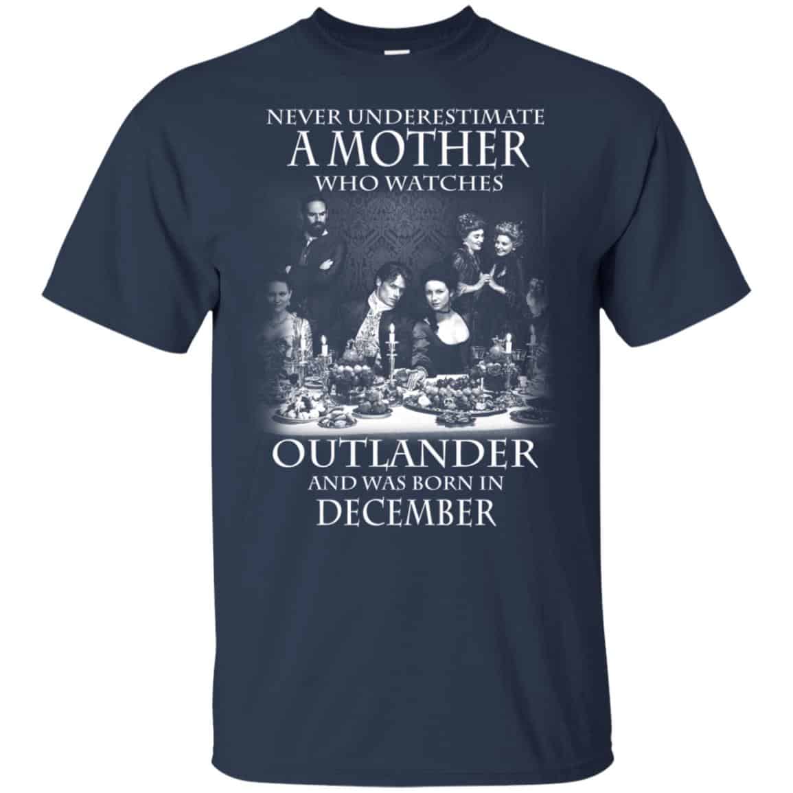 A Mother Who Watches Outlander And Was Born In December T-Shirts, Hoodie, Tank