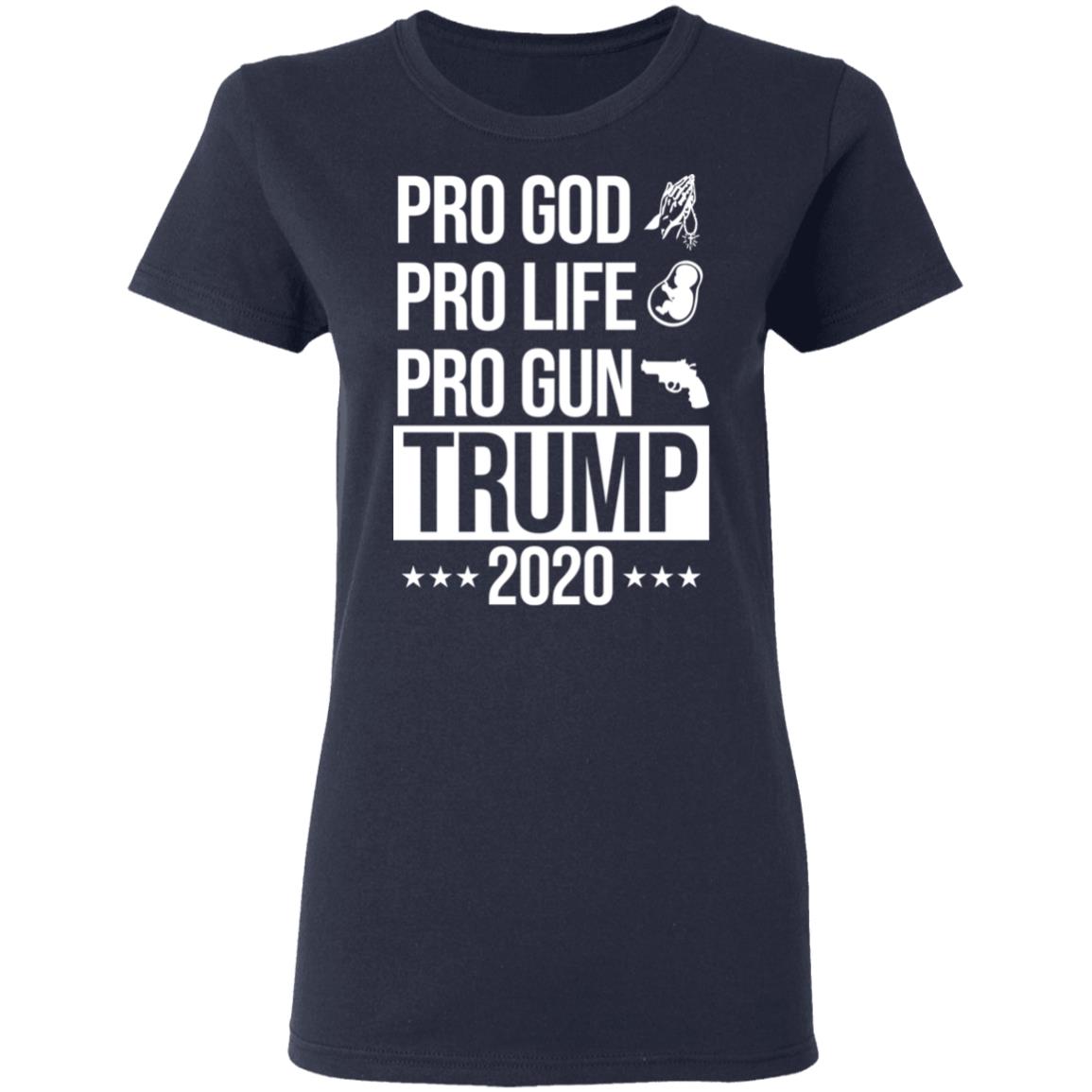 Pro God Pro Life Pro Gun Pro Donald Trump 2020 Shirt, Hoodie, Tank