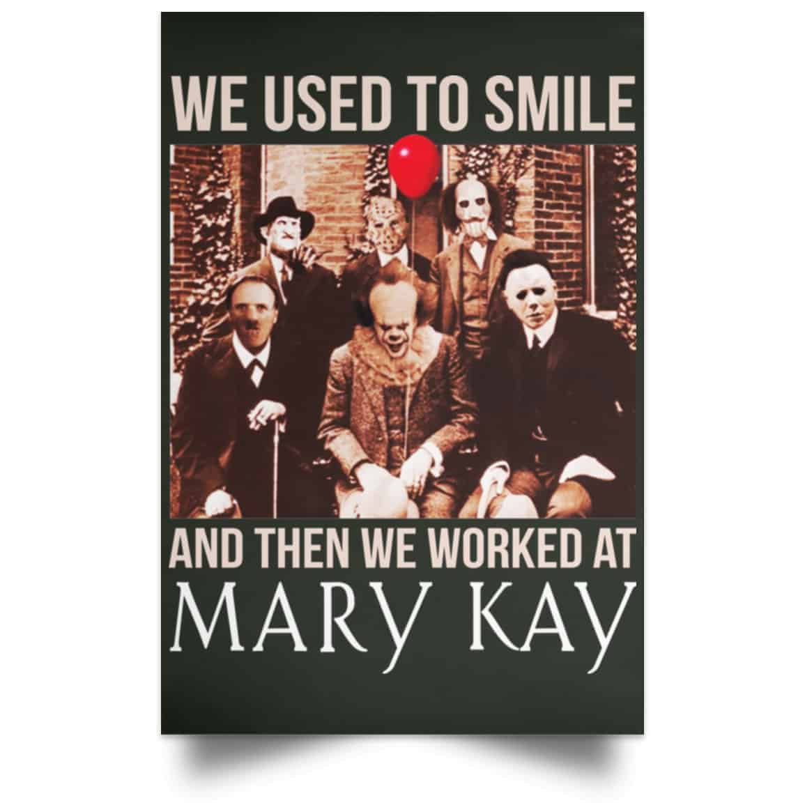 We Used To Smile And Then We Worked At Mary Kay Poster
