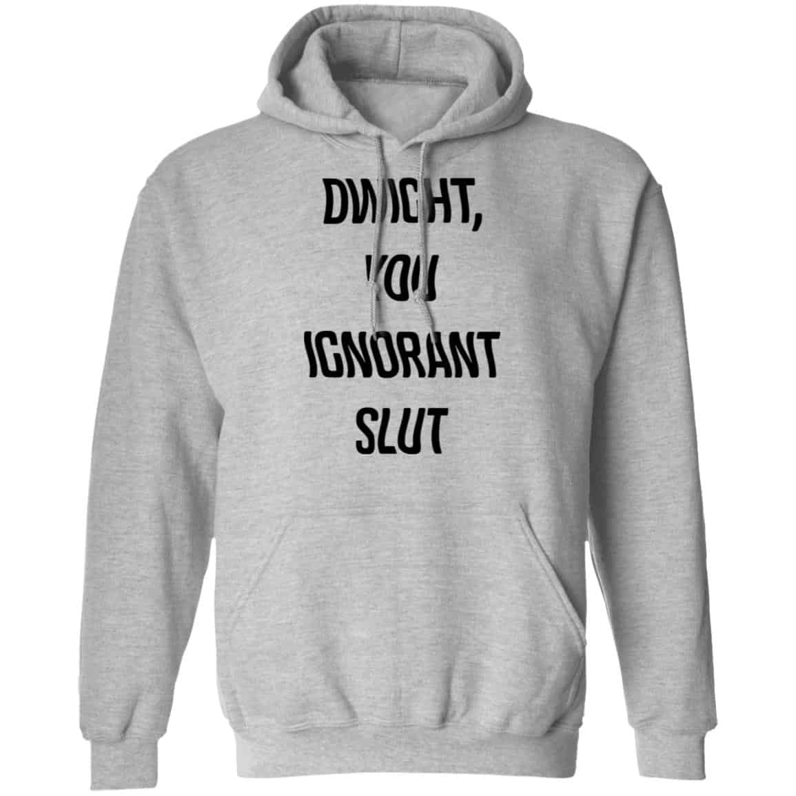 The Office Dwight You Ignorant Slut Shirt, Hoodie, Tank