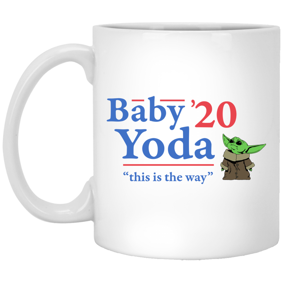 Baby Yoda 2020 This Is The Way Mug