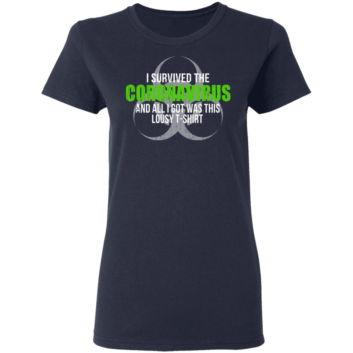 I Survived The Coronavirus And All I Got Was This Loust T-Shirt Humor Shirt, Hoodie, Tank