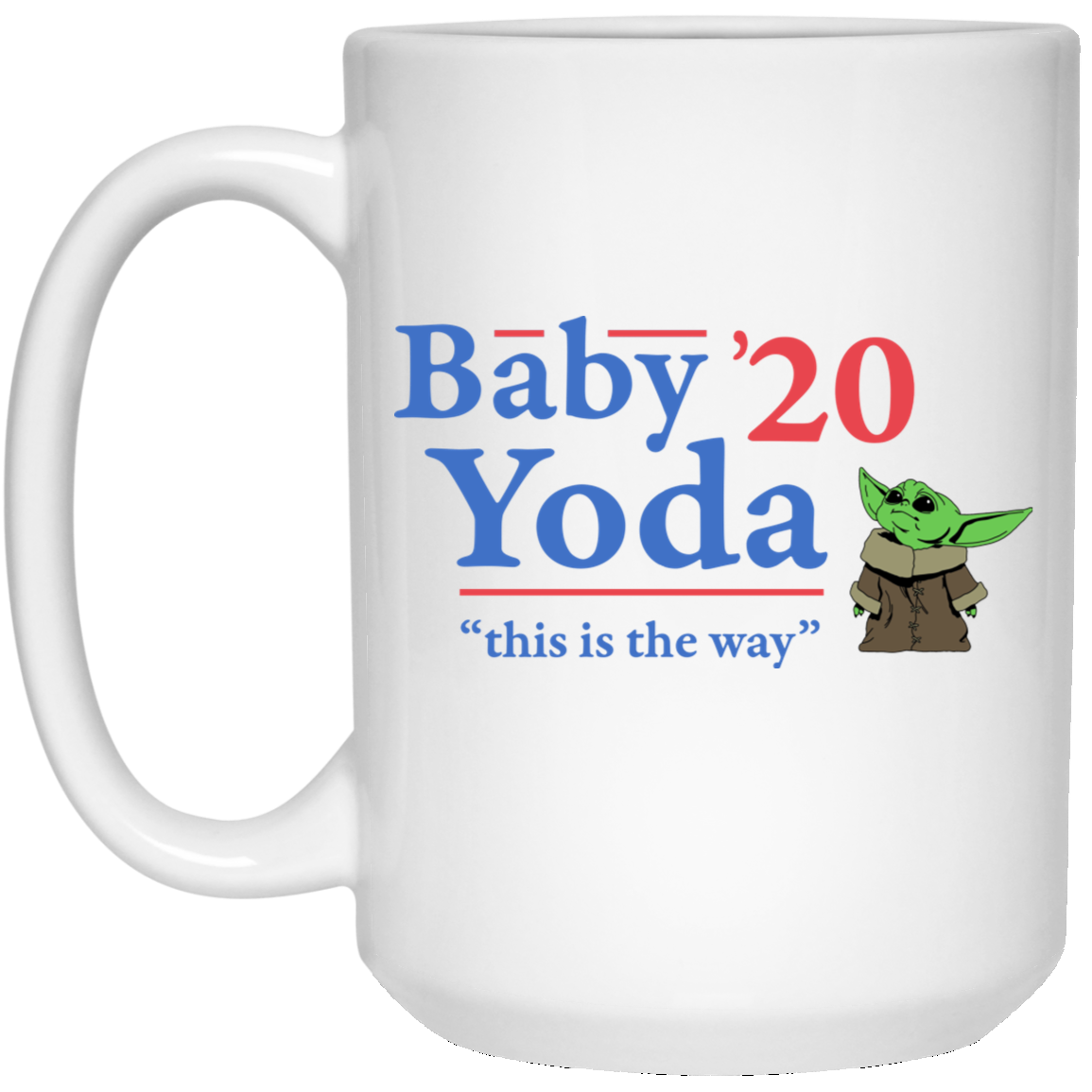 Baby Yoda 2020 This Is The Way Mug