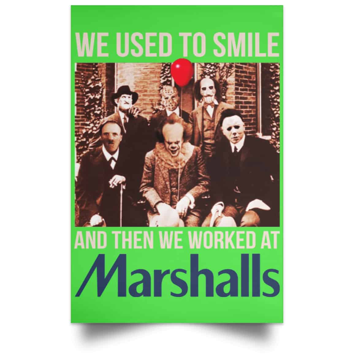 We Used To Smile And Then We Worked At Marshalls Poster