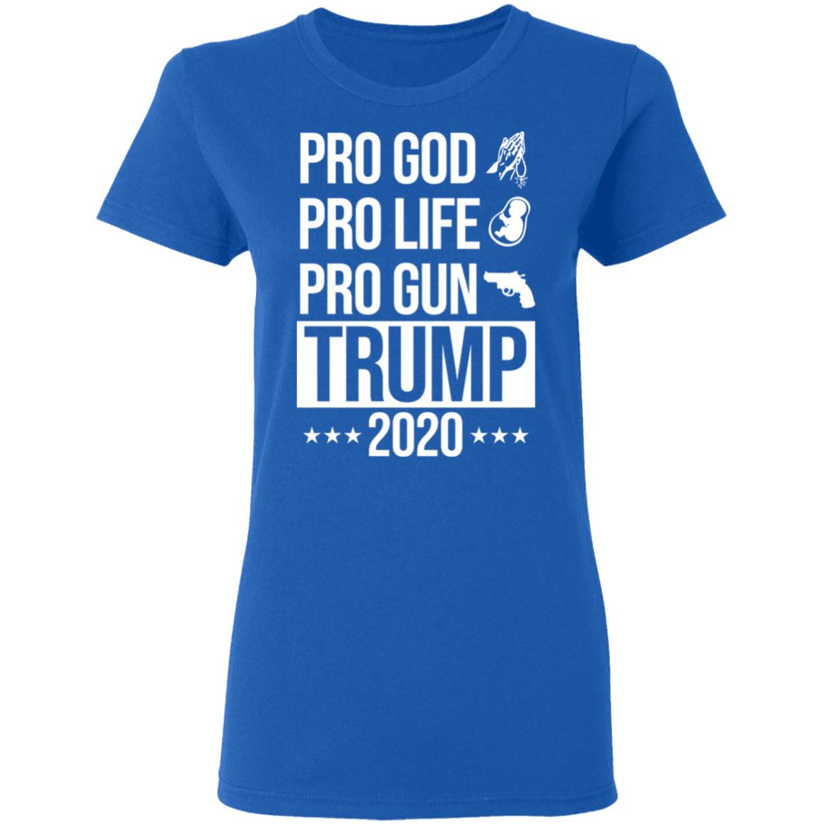 Pro God Pro Life Pro Gun Pro Donald Trump 2020 Shirt, Hoodie, Tank