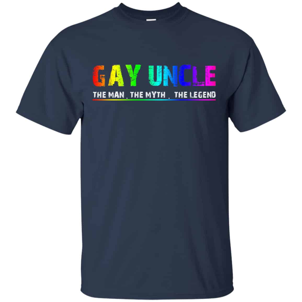 Gay Uncle The Man The Myth The Legend Shirt, Hoodie, Tank