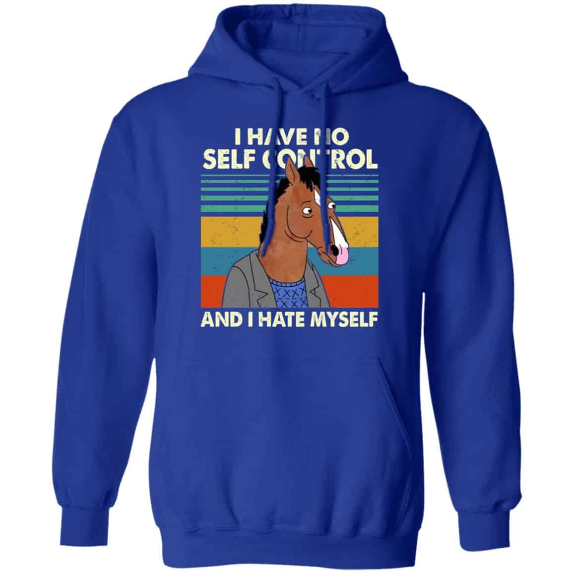 Bojack Horseman I Have No Self Control And I Hate Myself Shirt, Hoodie, Tank