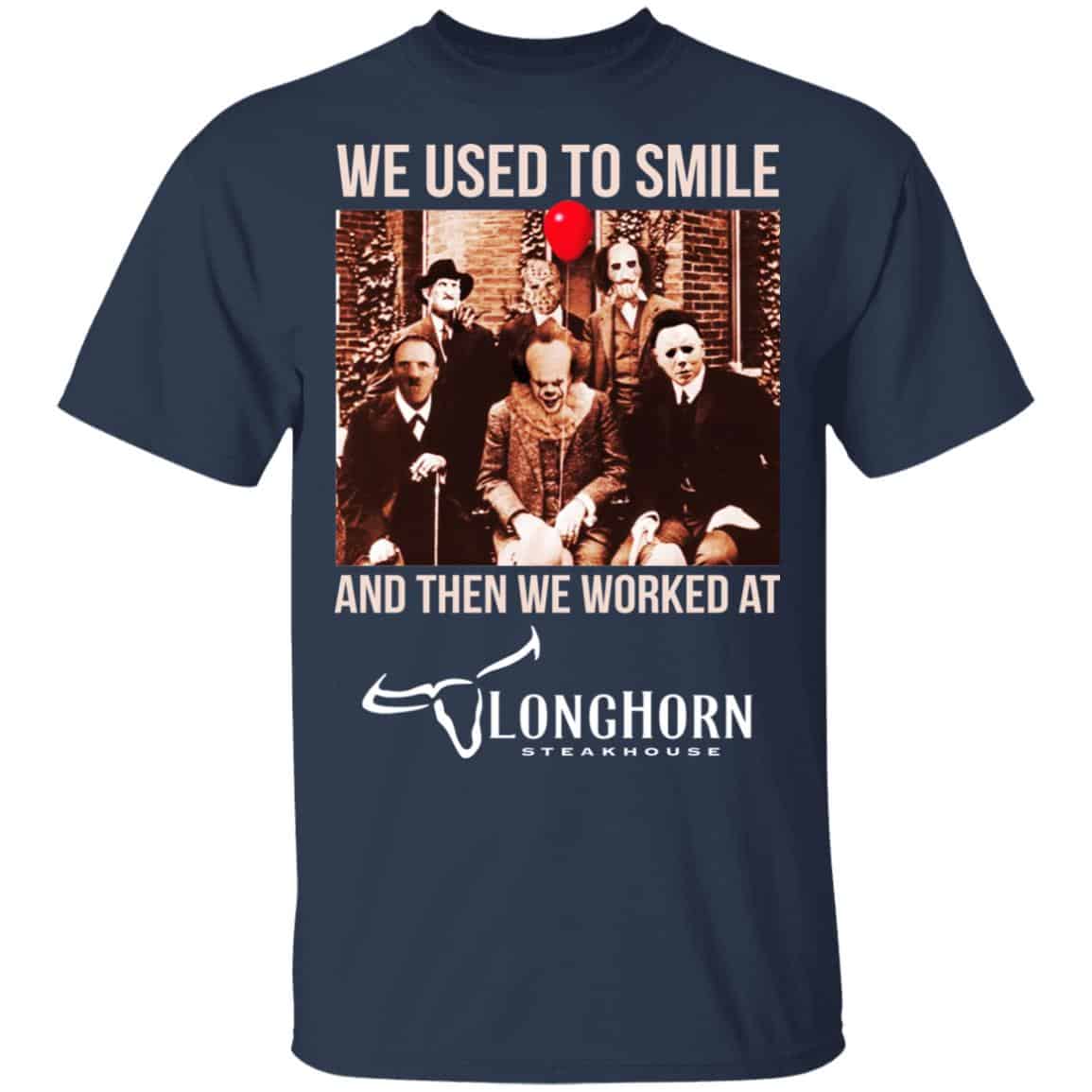 We Used To Smile And Then We Worked At LongHorn Steakhouse Shirt, Hoodie, Tank