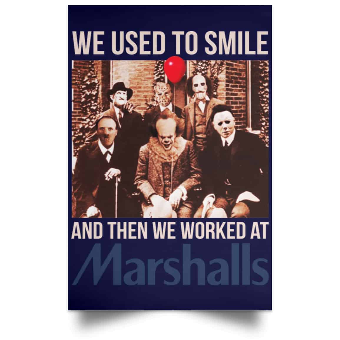 We Used To Smile And Then We Worked At Marshalls Poster