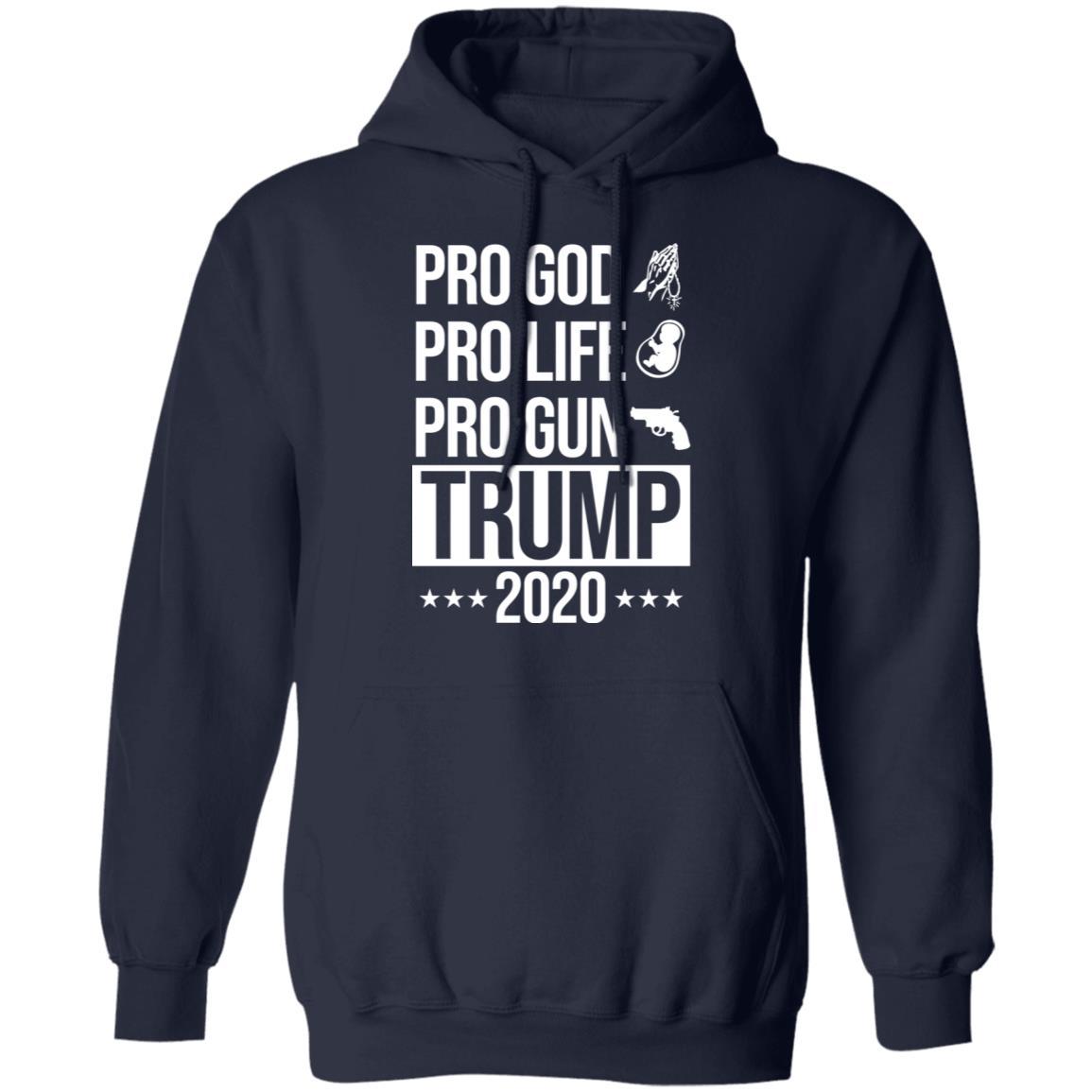 Pro God Pro Life Pro Gun Pro Donald Trump 2020 Shirt, Hoodie, Tank