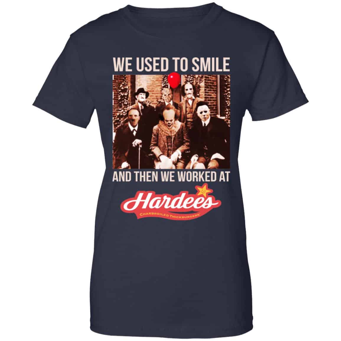We Used To Smile And Then We Worked At Hardee’s Shirt, Hoodie, Tank