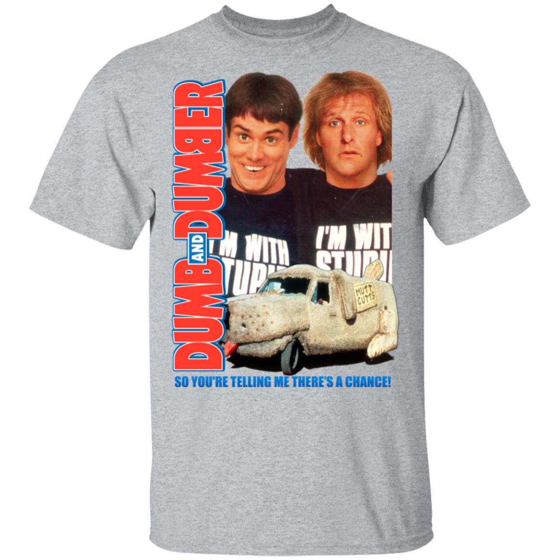 Dumb And Dumber So You’re Telling Me There’s A Chance Shirt, Hoodie, Tank