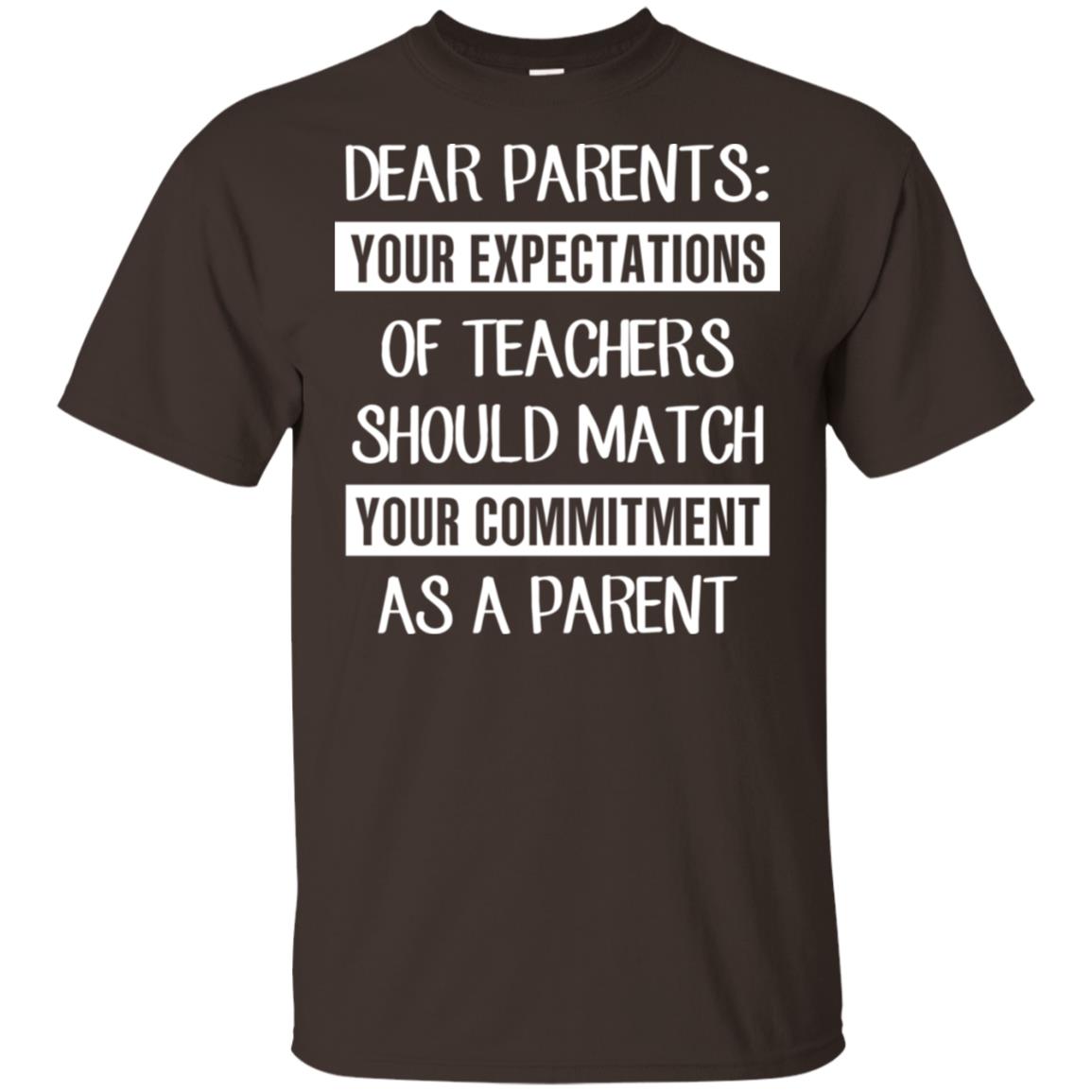 Dear Parents: Your Expectations Of Teachers Should Match Your Commitment As A Parent T-Shirts, Hoodie, Tank